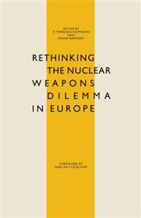 Rethinking the Nuclear Weapons Dilemma in Europe