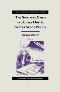 Sputniks Crisis and Early United States Space Policy