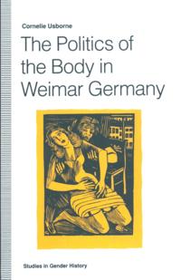 Politics of the Body in Weimar Germany
