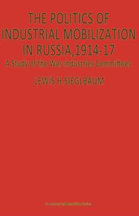 Politics of Industrial Mobilization in Russia, 1914-17