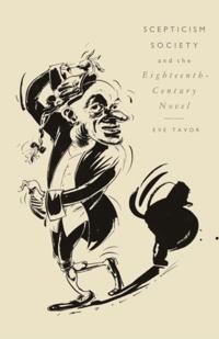 Scepticism Society And The Eighteenth-Century Novel