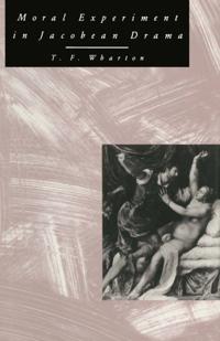 Moral Experiment In Jacobean Drama
