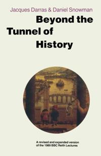 Beyond the Tunnel of History