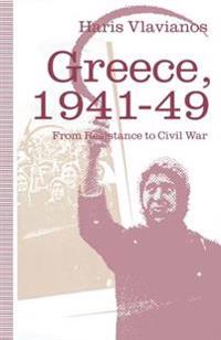Greece, 1941–49: From Resistance to Civil War