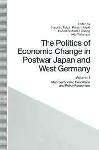Politics of Economic Change in Postwar Japan and West Germany