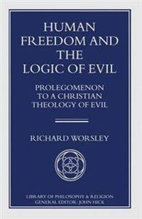 Human Freedom and the Logic of Evil