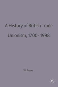 History of British Trade Unionism 1700 1998