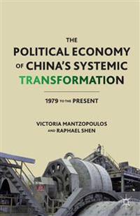 The Political Economy of China’s Systemic Transformation