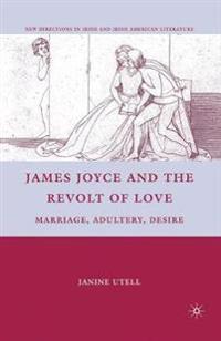 James Joyce and the Revolt of Love