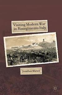 Visiting Modern War in Risorgimento Italy