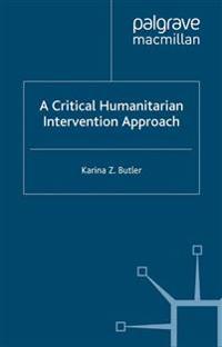 A Critical Humanitarian Intervention Approach