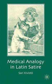 Medical Analogy in Latin Satire