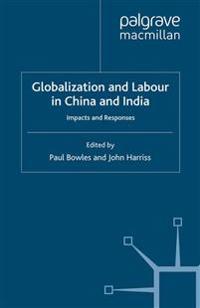 Globalization and Labour in China and India