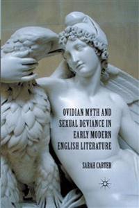 Ovidian Myth and Sexual Deviance in Early Modern English Literature
