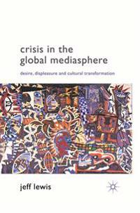 Crisis in the Global Mediasphere