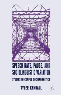 Speech Rate, Pause and Sociolinguistic Variation
