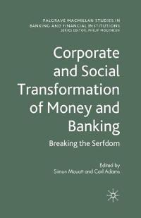 Corporate and Social Transformation of Money and Banking