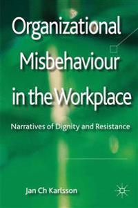 Organizational Misbehaviour in the Workplace