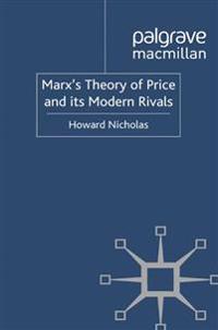 Marx's Theory of Price and its Modern Rivals
