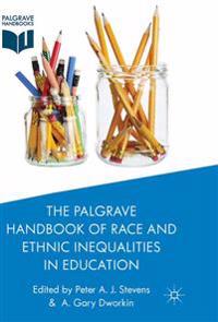 The Palgrave Handbook of Race and Ethnic Inequalities in Education