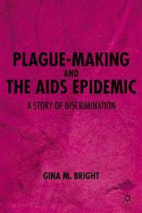 Plague-Making and the AIDS Epidemic: A Story of Discrimination