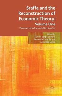 Sraffa and the Reconstruction of Economic Theory: Volume One