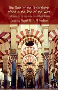 The Role of the Arab-Islamic World in the Rise of the West