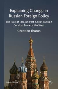 Explaining Change in Russian Foreign Policy