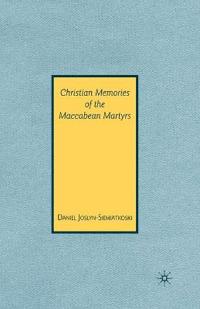 Christian Memories of the Maccabean Martyrs