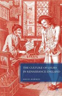 The Culture of Usury in Renaissance England