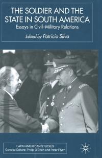 The Soldier and the State in South America
