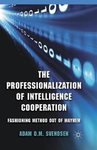 The Professionalization of Intelligence Cooperation