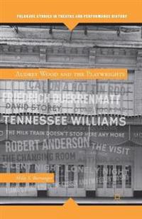 Audrey Wood and the Playwrights
