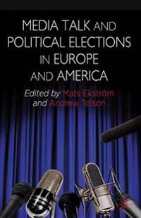 Media Talk and Political Elections in Europe and America