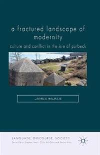 A Fractured Landscape of Modernity