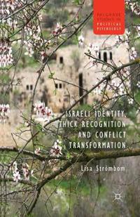 Israeli Identity, Thick Recognition and Conflict Transformation