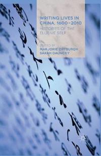 Bokomslag för "Writing Lives in China, 1600-2010"