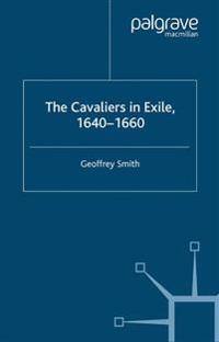 The Cavaliers in Exile 1640–1660