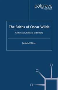 The Faiths of Oscar Wilde