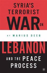 Syria’s Terrorist War on Lebanon and the Peace Process