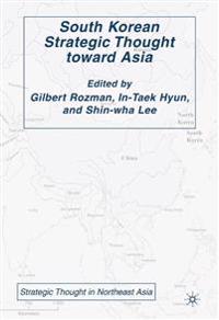 South Korean Strategic Thought toward Asia