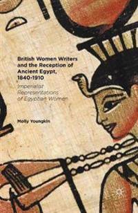 Bokomslag for "British Women Writers and the Reception of Ancient Egypt, 1840-1910"