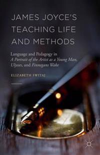 Bokomslag för "James Joyce's Teaching Life and Methods"