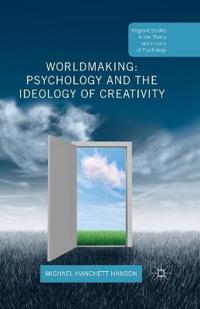 Kirjan kansi "Worldmaking: Psychology and the Ideology of Creativity"