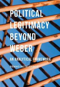 Political Legitimacy beyond Weber