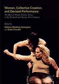 Women, Collective Creation, and Devised Performance