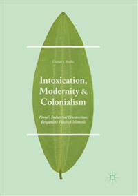 Intoxication, Modernity, and Colonialism