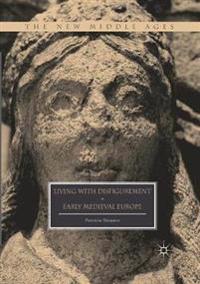 Bokomslag for "Living with Disfigurement in Early Medieval Europe"