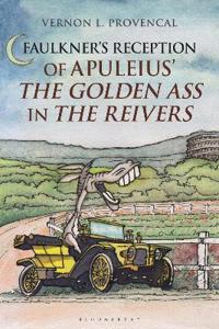 Bokomslag för "Faulkner’s Reception of Apuleius’ The Golden Ass in The Reivers"