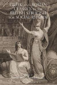 Bokomslag för "Greek and Roman Classics in the British Struggle for Social Reform"